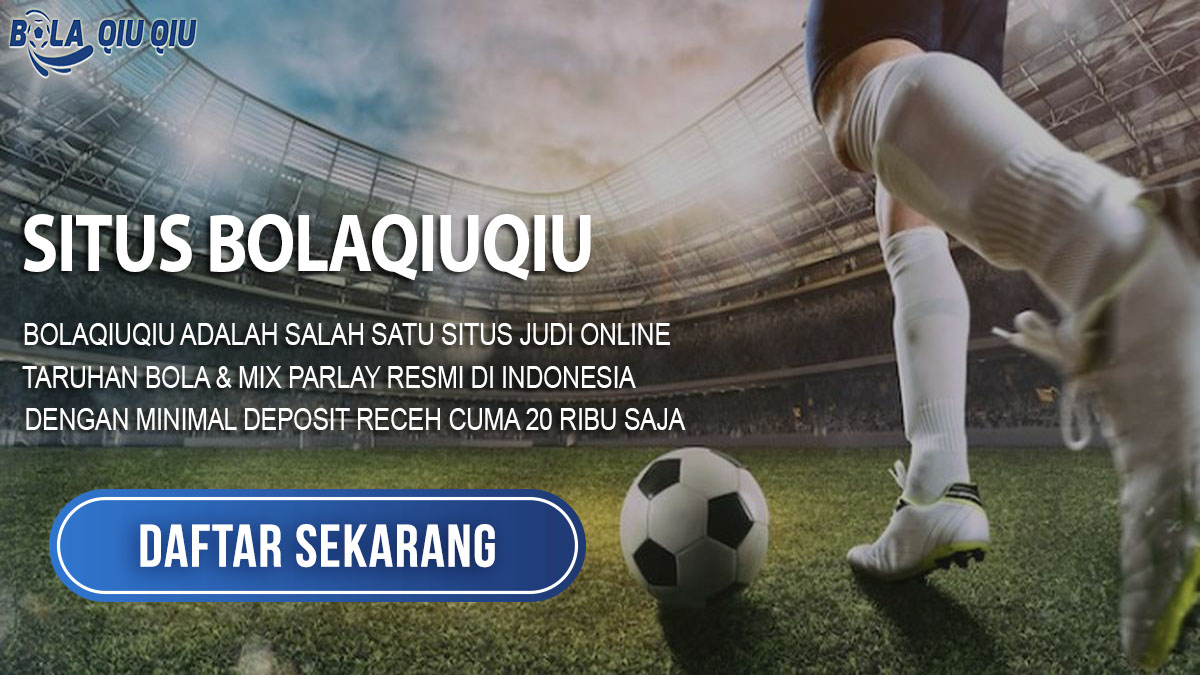 BolaQiuQiu Situs Judi Bola dengan Bonus Terbaik di 2025