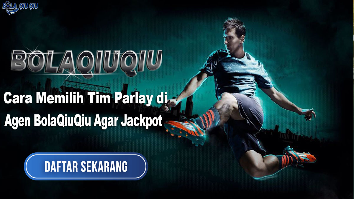 BolaQiuQiu Situs Judi Bola Resmi dan Togel Online Terpercaya